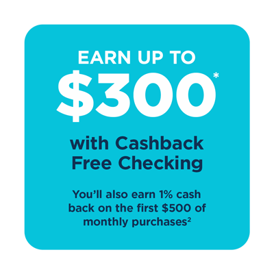 Earn $300 with Cashback Free Checking